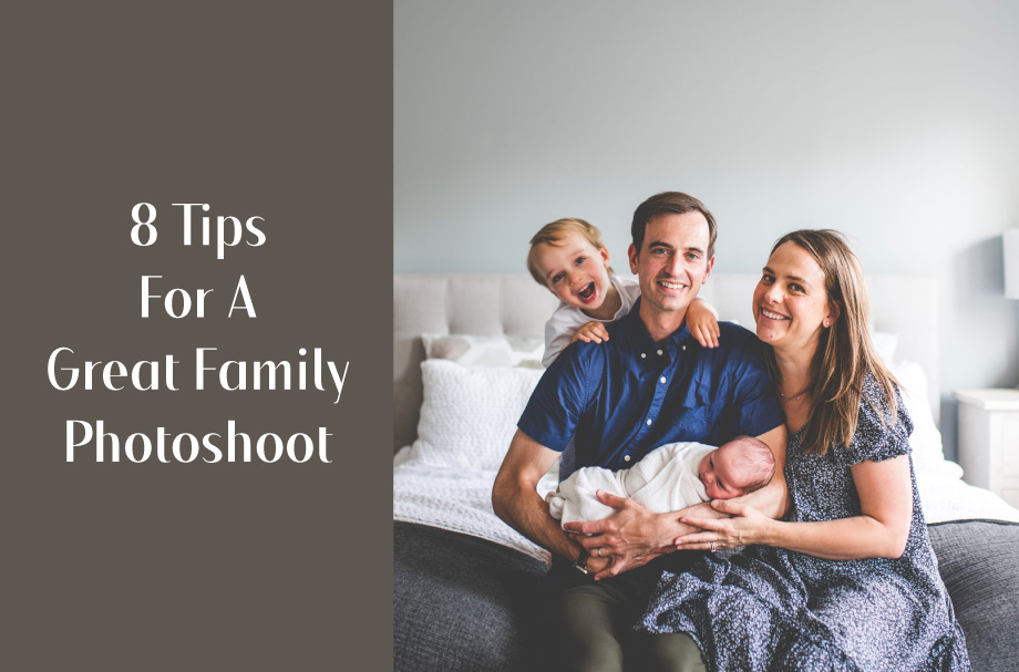 8 Tips for a GREAT FAMILY Photoshoot!