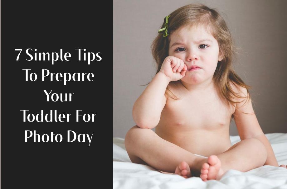 7 Simple Tips to Prepare Your Toddler for Photo Day!